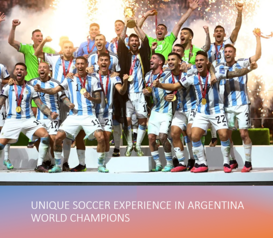 UNIQUE SOCCER EXPERIENCE IN ARGENTINA WORLD CHAMPIONS